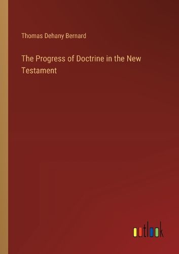 The Progress of Doctrine in the New Testament