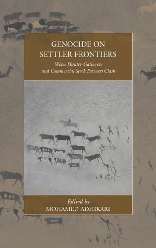 Genocide on Settler Frontiers: When Hunter-Gatherers and Commercial Stock Farmers Clash