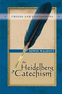 Cover image for THE Heidelberg Catechism: A Theological and Pastoral Critique