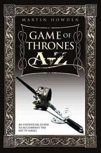 Cover image for Game of Thrones A-Z: An Unofficial Guide to Accompany the Hit TV Series