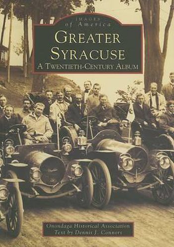 Greater Syracuse: A Twentieth-Century Album