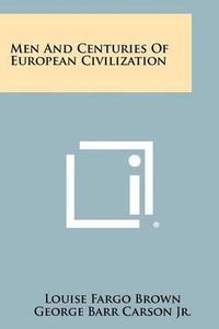 Cover image for Men and Centuries of European Civilization