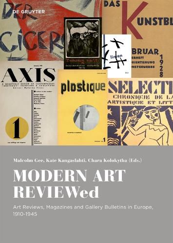 Cover image for MODERN ART REVIEWed: Art Reviews, Magazines and Gallery Bulletins in Europe, 1910-1945