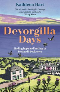 Cover image for Devorgilla Days: finding hope and healing in Scotland's book town