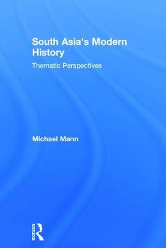 South Asia's Modern History: Thematic Perspectives