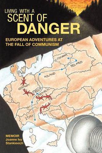 Cover image for Living with a Scent of Danger: European Adventures at the Fall of Communism