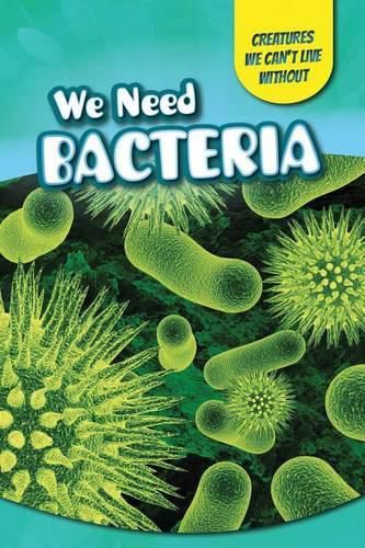 We Need Bacteria