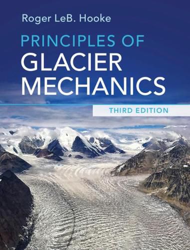 Cover image for Principles of Glacier Mechanics