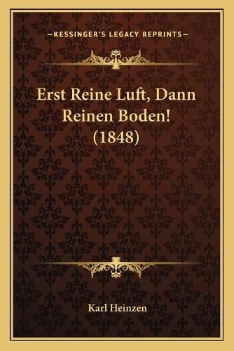 Cover image for Erst Reine Luft, Dann Reinen Boden! (1848)