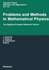 Cover image for Problems and Methods in Mathematical Physics: The Siegfried Prossdorf Memorial Volume