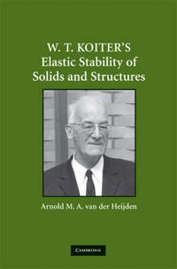 Cover image for W. T. Koiter's Elastic Stability of Solids and Structures