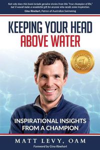 Cover image for Keeping Your Head Above Water: Inspirational Insights From a Champion