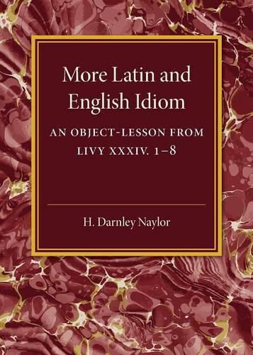 Cover image for More Latin and English Idiom: An Object-Lesson from Livy XXXIV 1-8