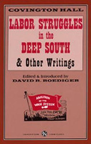 Labor Struggles in the Deep South & Other Writings