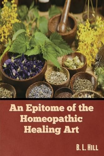 Cover image for An Epitome of the Homeopathic Healing Art