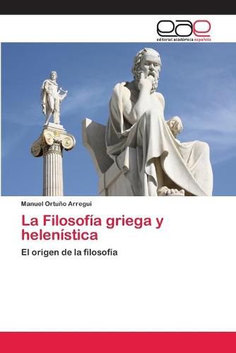Cover image for La Filosofia griega y helenistica