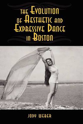 Cover image for The Evolution of Aesthetic and Expressive Dance in Boston