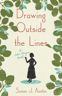 Cover image for Drawing Outside the Lines: A Julia Morgan Novel