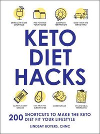 Cover image for Keto Diet Hacks: 200 Shortcuts to Make the Keto Diet Fit Your Lifestyle