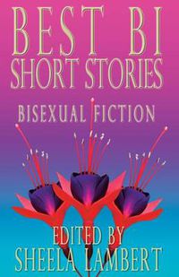 Cover image for Best Bi Short Stories: Bisexual Fiction