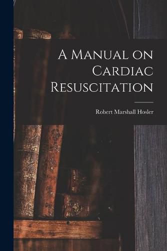 A Manual on Cardiac Resuscitation