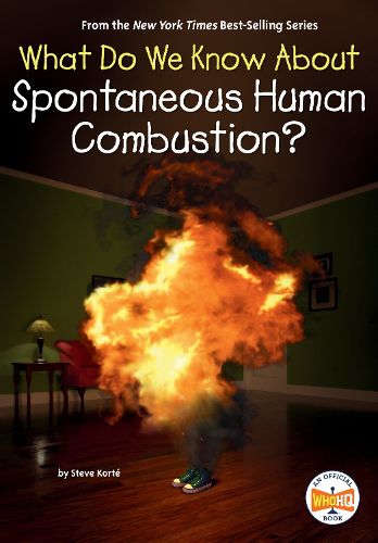 Cover image for What Do We Know About Spontaneous Human Combustion?