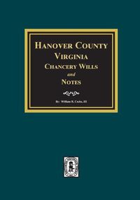 Cover image for Hanover County, Virginia Chancery Wills and Notes.