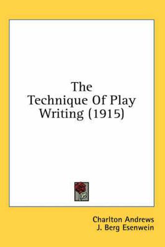 The Technique of Play Writing (1915)