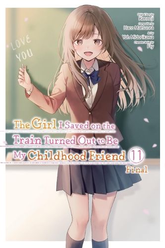 Cover image for The Girl I Saved on the Train Turned Out to Be My Childhood Friend, Vol. 11 (Manga)