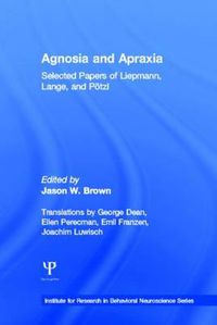 Cover image for Agnosia and Apraxia: Selected Papers of Liepmann, Lange, and P tzl