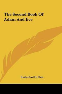 Cover image for The Second Book of Adam and Eve the Second Book of Adam and Eve