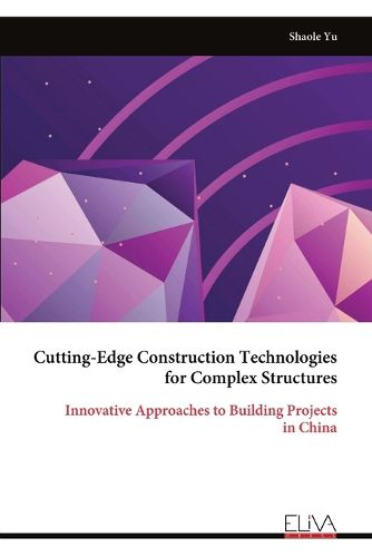 Cover image for Cutting-Edge Construction Technologies for Complex Structures