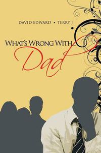 Cover image for What's Wrong With...Dad