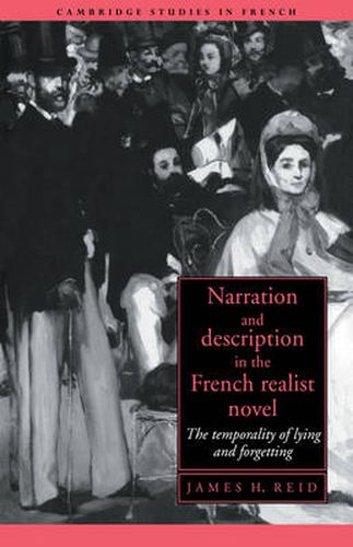 Cover image for Narration and Description in the French Realist Novel: The Temporality of Lying and Forgetting