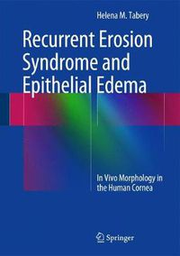 Cover image for Recurrent Erosion Syndrome and Epithelial Edema: In Vivo Morphology in the Human Cornea