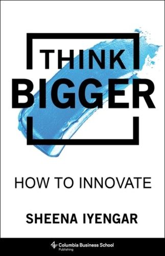 Cover image for Think Bigger: How to Innovate