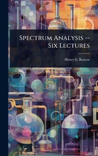 Cover image for Spectrum Analysis -- Six Lectures