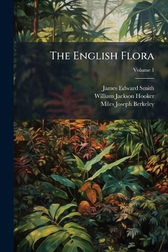 Cover image for The English Flora, Volume 1