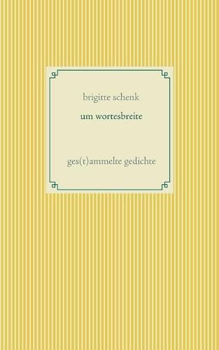 Cover image for um wortesbreite: ges(t)ammelte gedichte