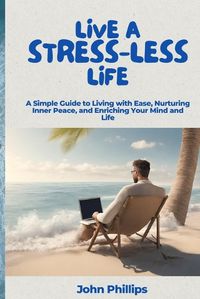 Cover image for Live a Stress-Less Life