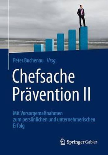 Cover image for Chefsache Pravention II: Mit Vorsorgemassnahmen zum persoenlichen und unternehmerischen Erfolg