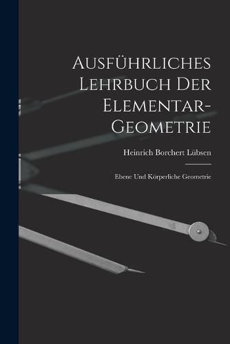 Cover image for Ausfuehrliches Lehrbuch der Elementar-geometrie