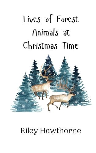 Lives of Forest Animals at Christmas Time