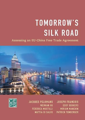 Cover image for Tomorrow's Silk Road: Assessing an EU-China Free Trade Agreement