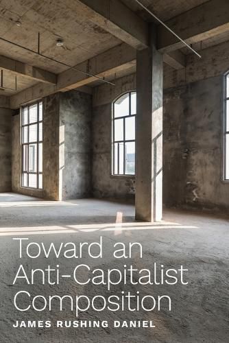 Cover image for Toward an Anti-Capitalist Composition