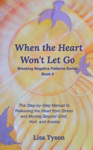 Cover image for When the Heart Won't Let Go