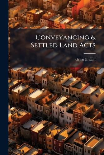 Cover image for Conveyancing & Settled Land Acts