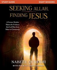 Cover image for Seeking Allah, Finding Jesus Study Guide: A Former Muslim Shares the Evidence that Led Him from Islam to Christianity