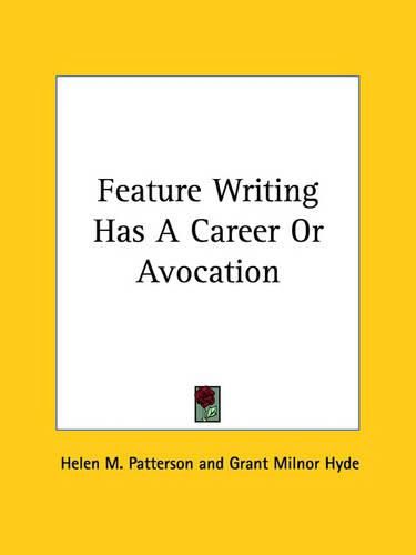 Cover image for Feature Writing Has a Career or Avocation