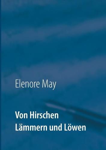 Cover image for Von Hirschen Lammern und Loewen